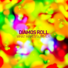 Diamos Roll - What makes summer?